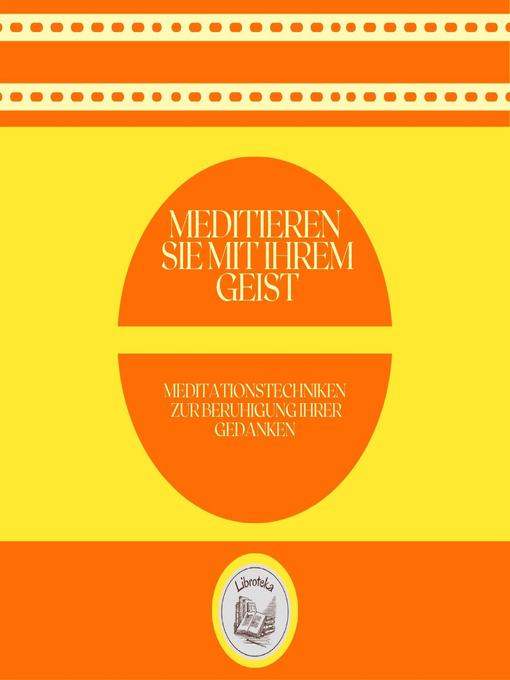 Title details for Meditieren Sie Mit Ihrem Geist by LIBROTEKA - Available